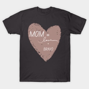 Moms = Love + Bravo T-Shirt